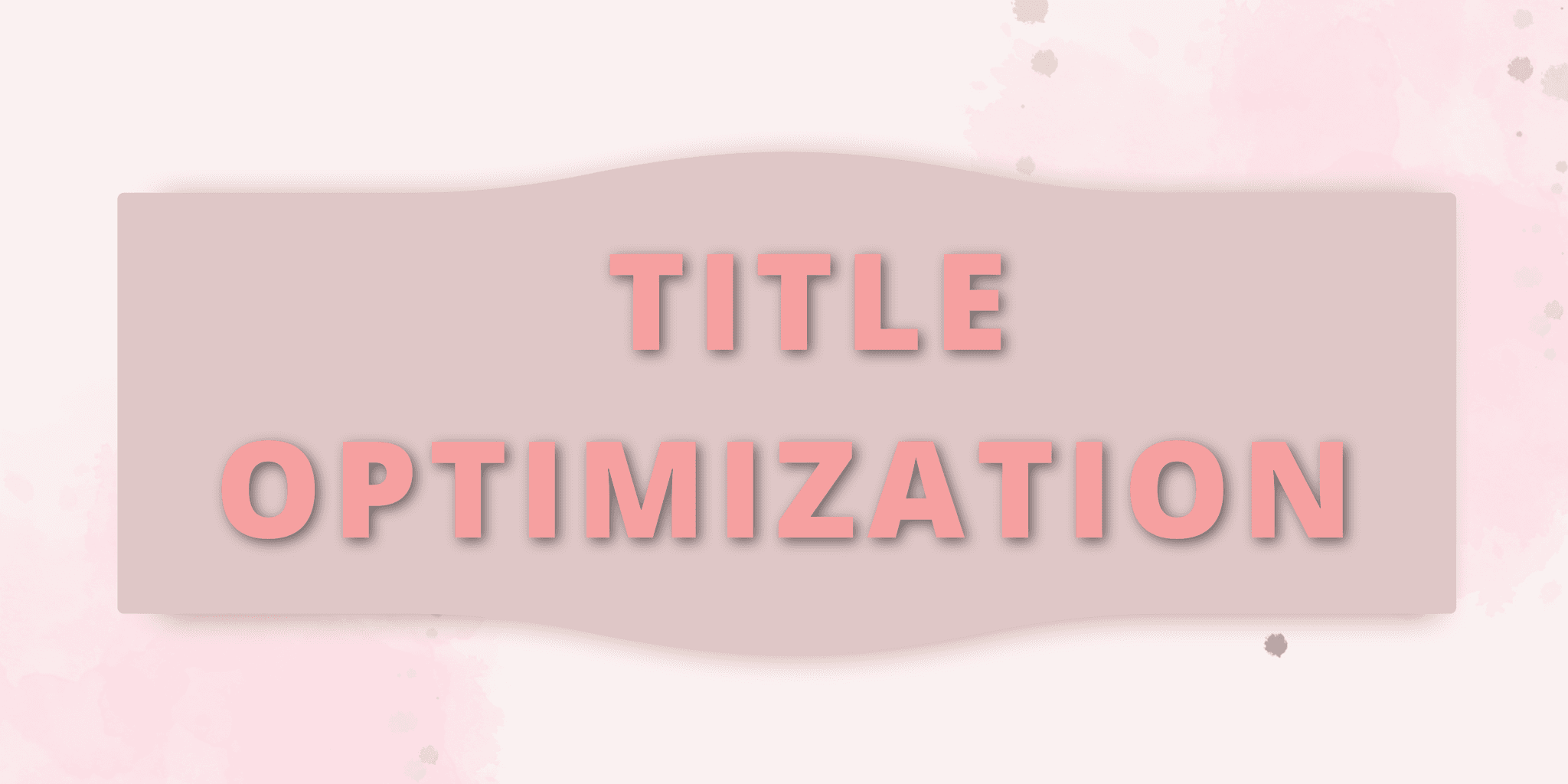 Title & Subtitle Optimization