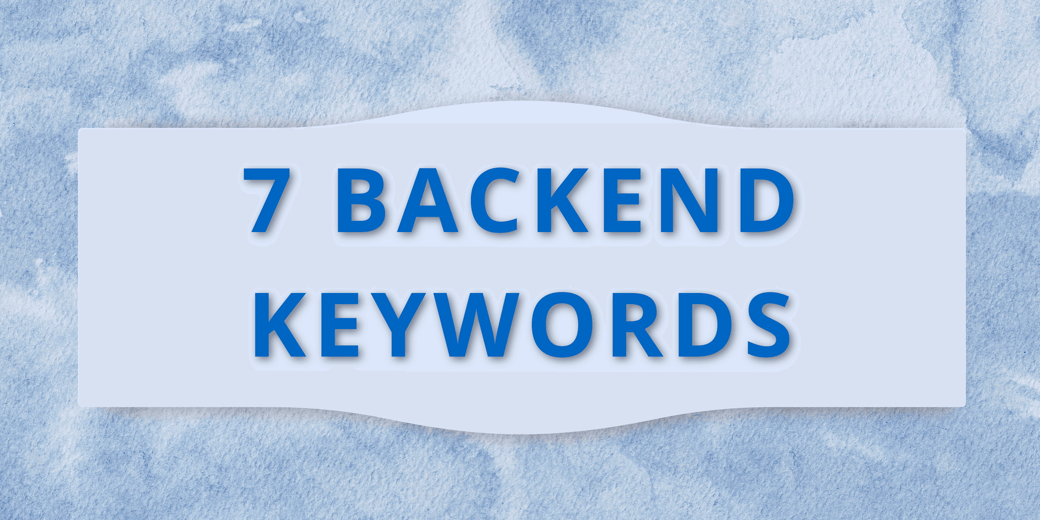 7 Backend Keywords