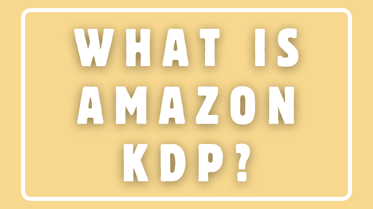 What is Amazon KDP?