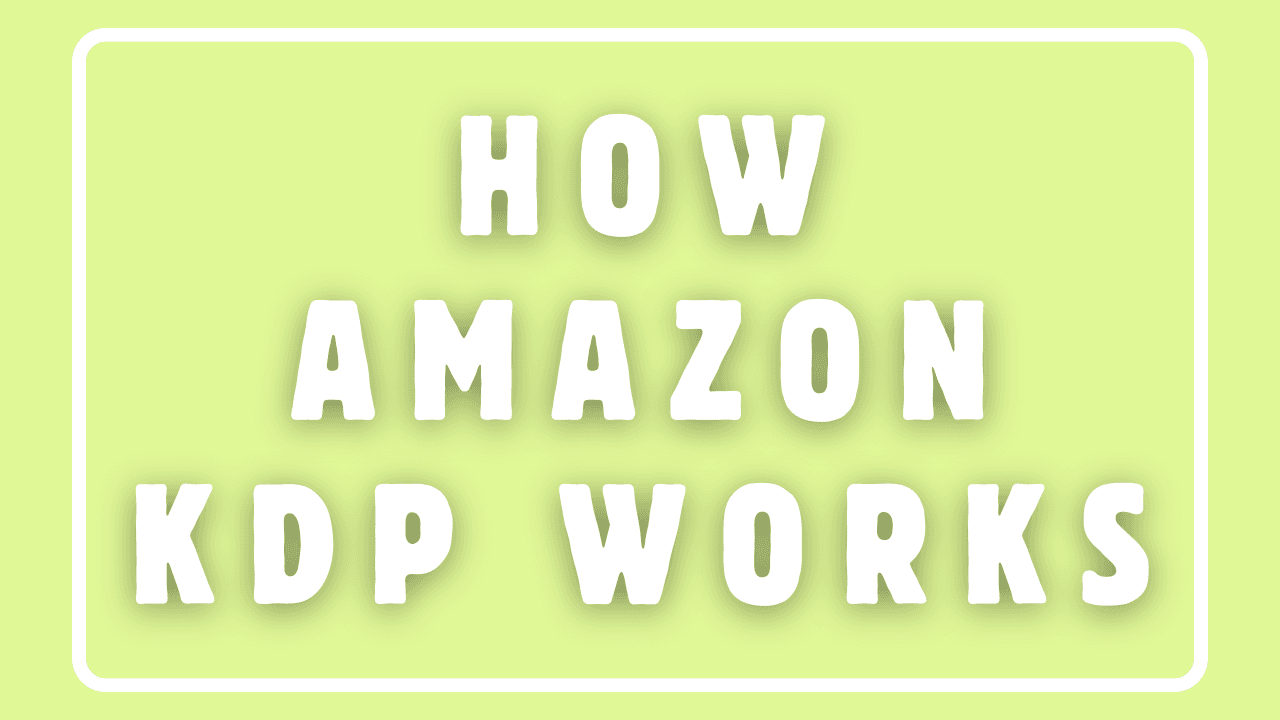 How Amazon KDP Works