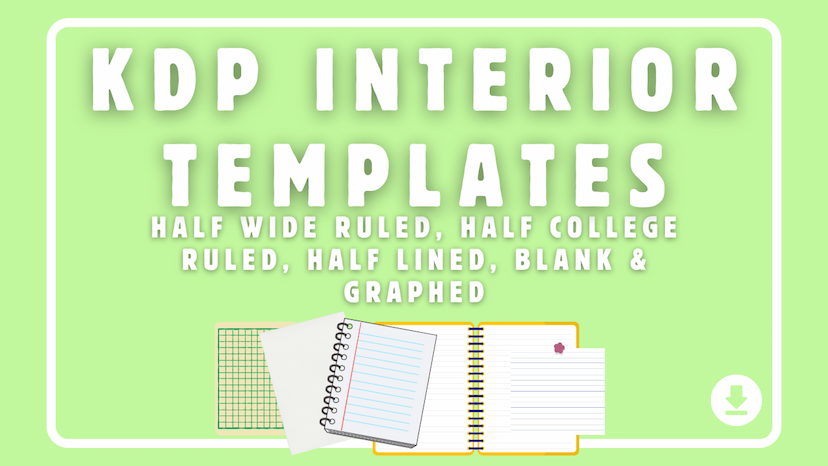 KDP Interior Templates - Half Wide Ruled, Half College Ruled, Half Lined, Blank & Graphed